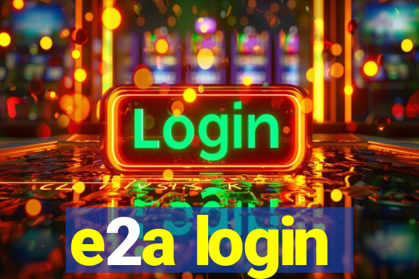 e2a login